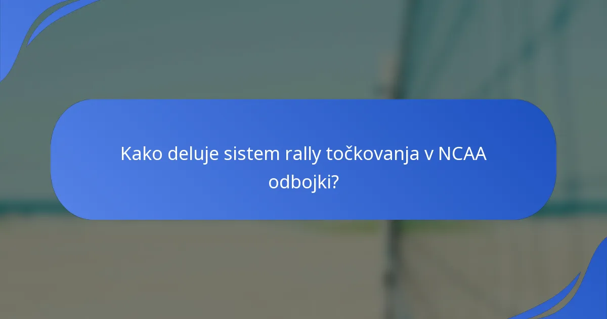 Kako deluje sistem rally točkovanja v NCAA odbojki?