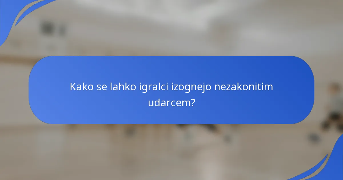 Kako se lahko igralci izognejo nezakonitim udarcem?