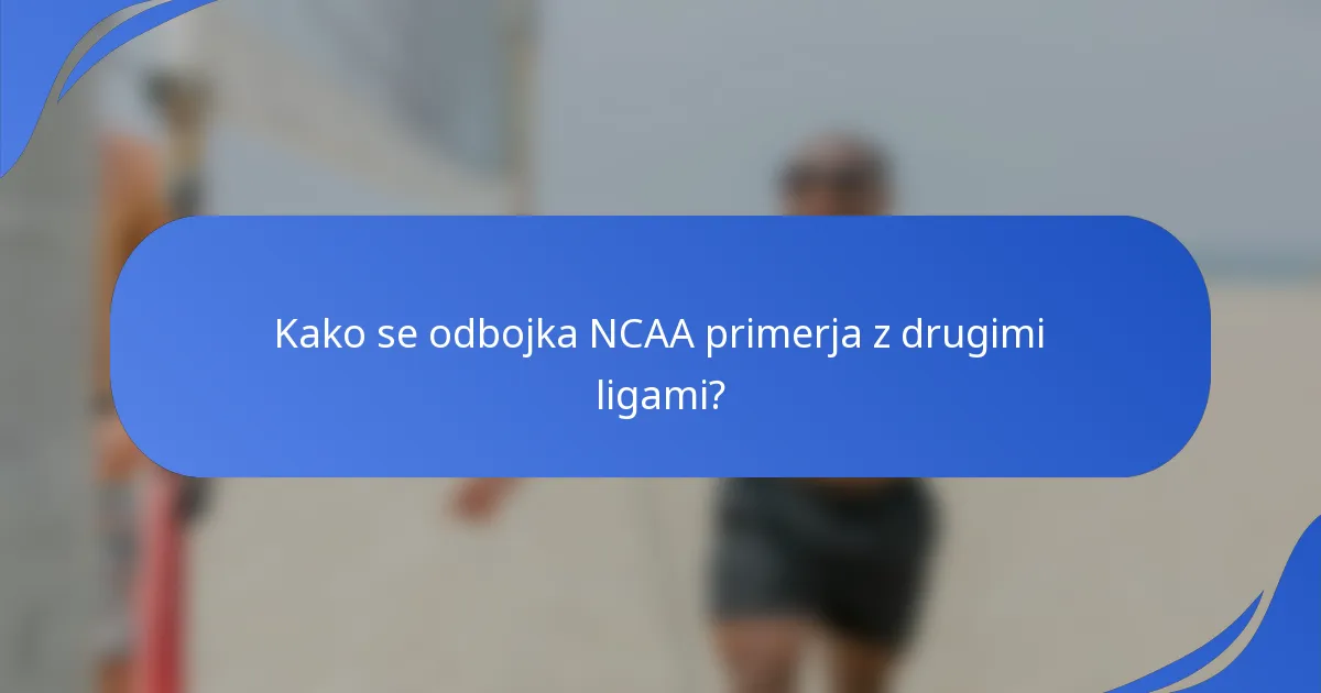 Kako se odbojka NCAA primerja z drugimi ligami?