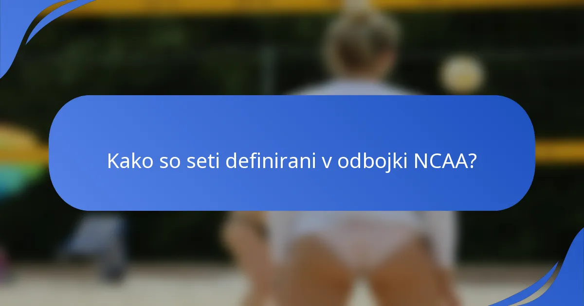 Kako so seti definirani v odbojki NCAA?
