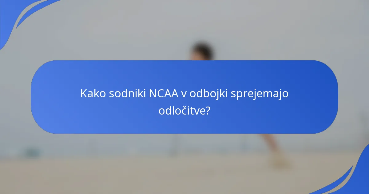 Kako sodniki NCAA v odbojki sprejemajo odločitve?