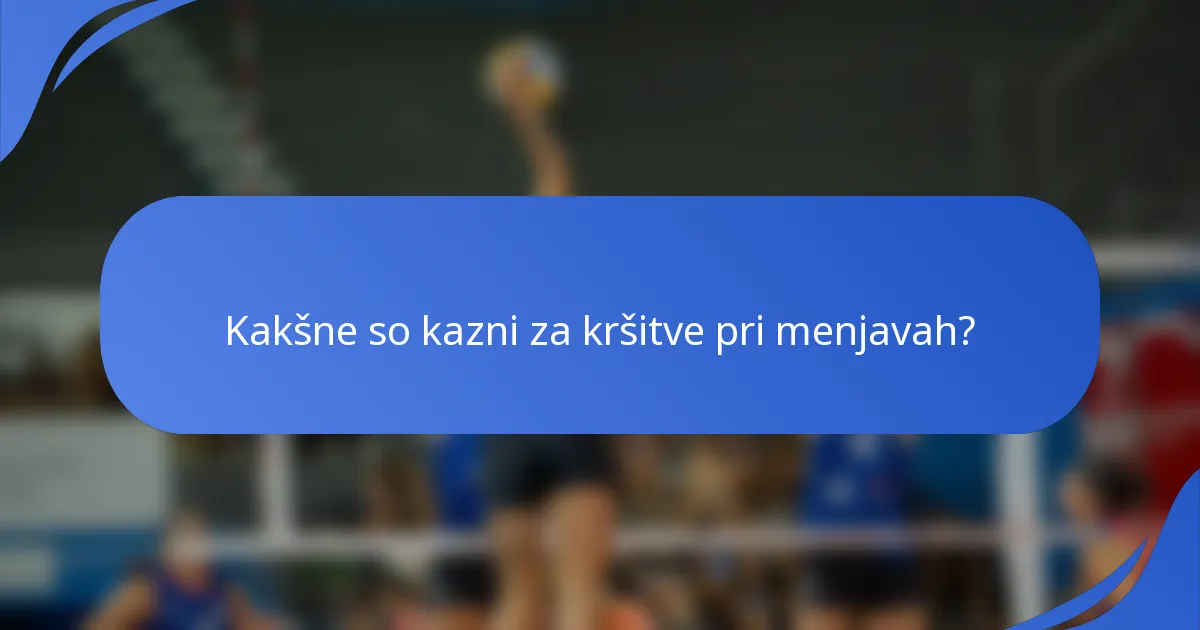 Kakšne so kazni za kršitve pri menjavah?