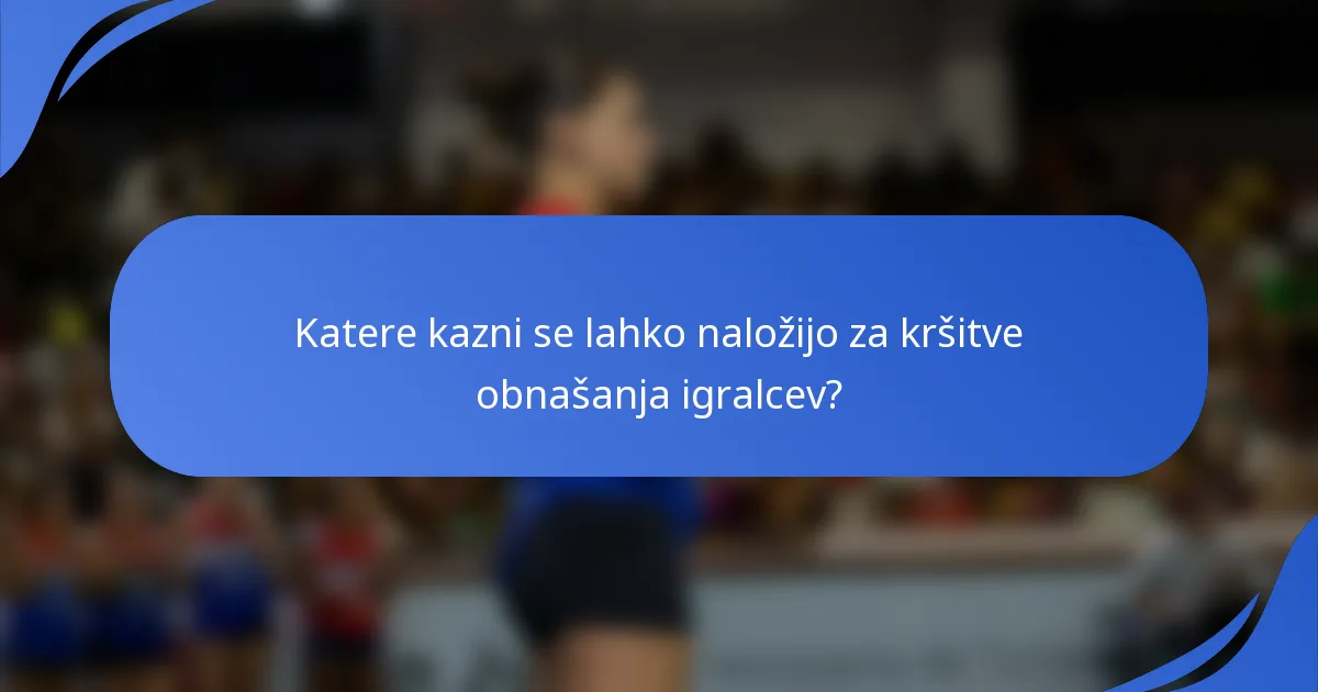 Katere kazni se lahko naložijo za kršitve obnašanja igralcev?