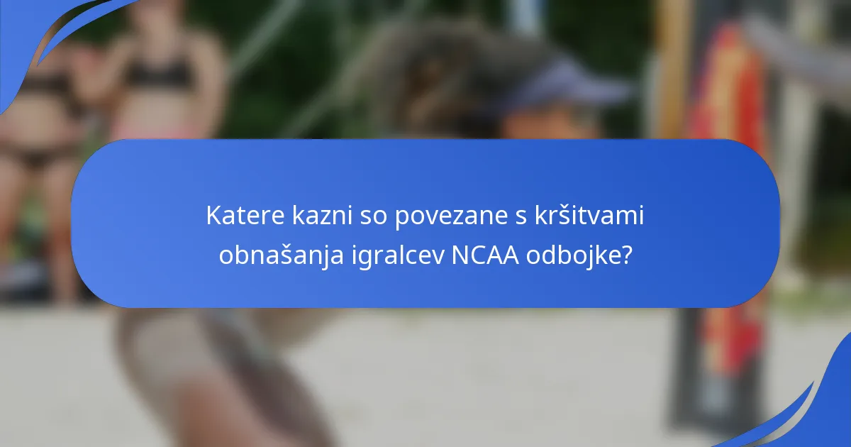 Katere kazni so povezane s kršitvami obnašanja igralcev NCAA odbojke?