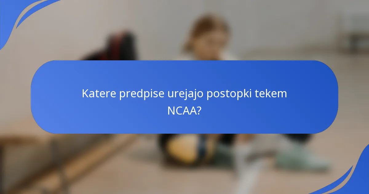 Katere predpise urejajo postopki tekem NCAA?