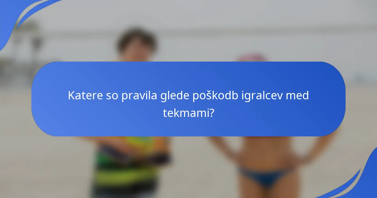 Katere so pravila glede poškodb igralcev med tekmami?