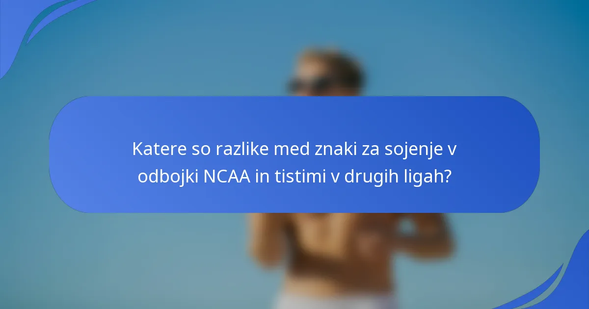 Katere so razlike med znaki za sojenje v odbojki NCAA in tistimi v drugih ligah?