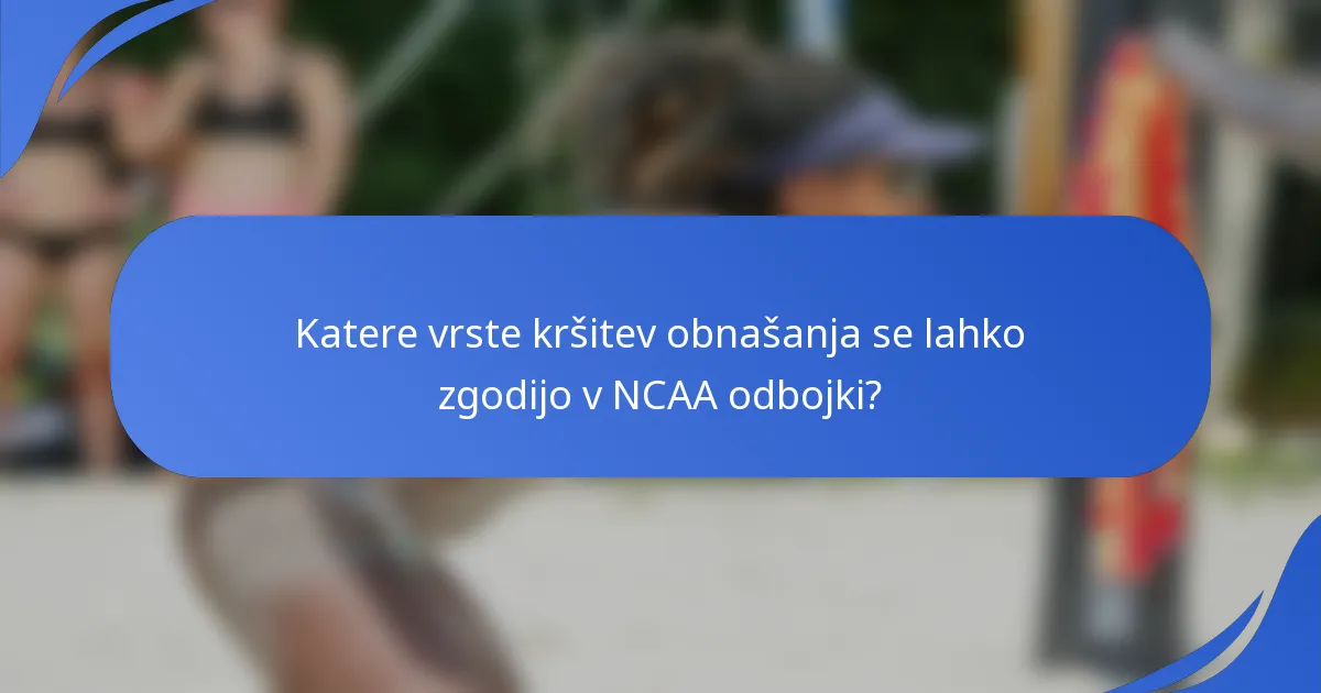 Katere vrste kršitev obnašanja se lahko zgodijo v NCAA odbojki?